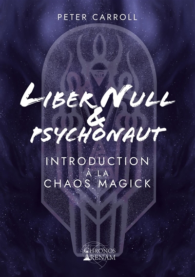 Liber null & Psychonaut : introduction à la chaos magick | Carroll, Peter J.