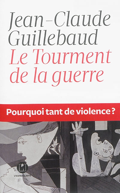 tourment de la guerre (Le) | Guillebaud, Jean-Claude
