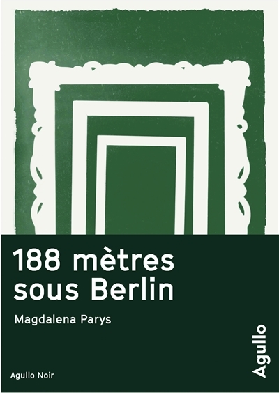 188 mètres sous Berlin | Parys, Magdalena