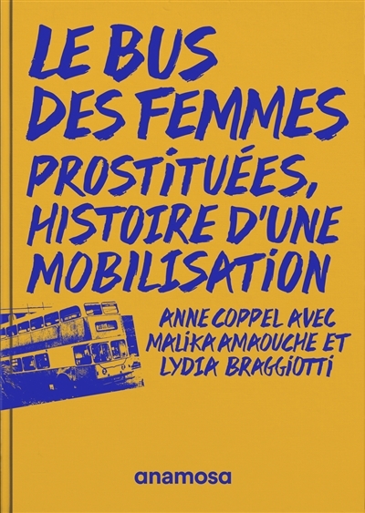 bus des femmes (Le) : prostituées, histoire d'une mobilisation | Coppel, Anne