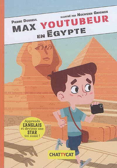 Max youtubeur T.01 - Max youtubeur en Egypte | Dosseul, Pierre