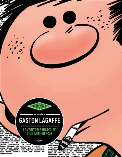 Les cahiers de la BD, hors série. Gaston Lagaffe : la véritable histoire d'un anti-héros | 