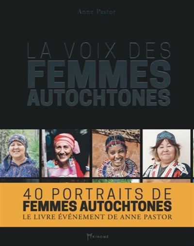 voix des femmes autochtones : 40 portraits de femmes autochtones (La) | Pastor Cadou, Anne