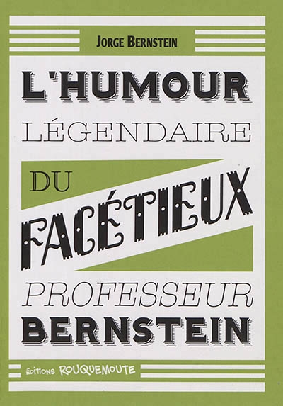 Humour légendaire du facétieux professeur Bernstein (L') | Bernstein, Jorge