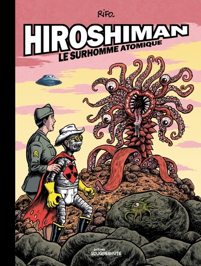 Hiroshiman - Le surhomme atomique | Rifo