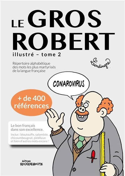 Gros Robert illustré (Le) : répertoire alphabétique des mots les plus martyrisés de la langue française T.02 | Lindingre, Yan