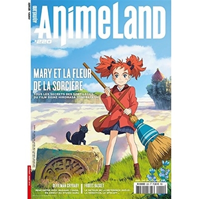 Anime land : le magazine français de l'animation T.220 - Mary et la fleur de la sorcière : tous les secrets des sortilèges du film signé Hiromasa Yonebayashi | 