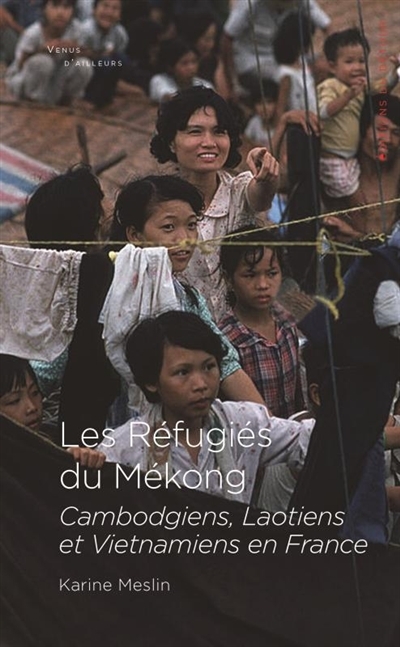 réfugiés du Mékong (Les) | Meslin, Karine