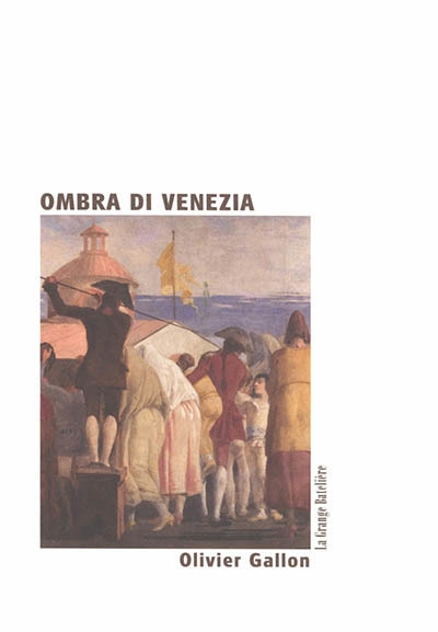 Ombra di Venezia | Gallon, Olivier