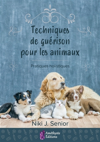 Techniques de guérison pour animaux | Senior, Niki J.