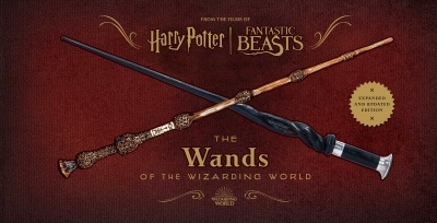 Harry Potter and Fantastic Beasts: The Wands of the Wizarding World : Updated and Expanded Edition | Revenson, Jody (Auteur) | Peterson, Monique (Auteur)
